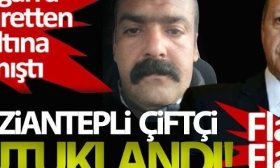 Gaziantepli çiftçi Cumhurbaşkanı Erdoğan'a  hakaretten tutuklandı