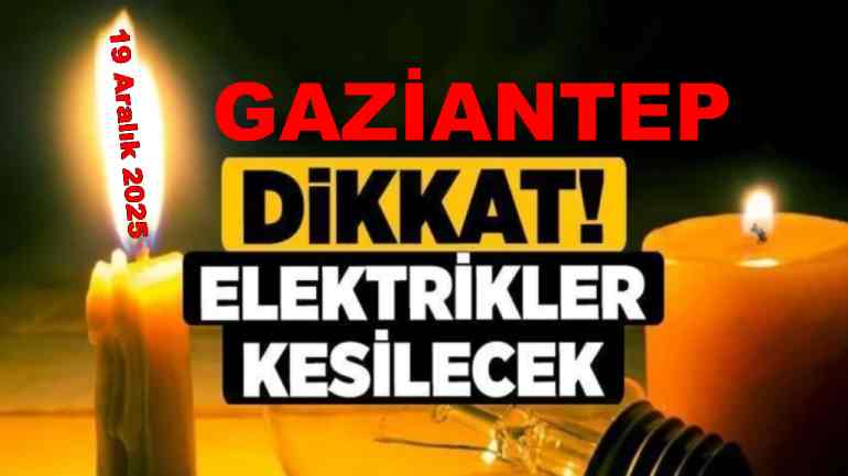 Gaziantep’te 19 Aralık’ta Uzun Süreli Elektrik Kesintisi