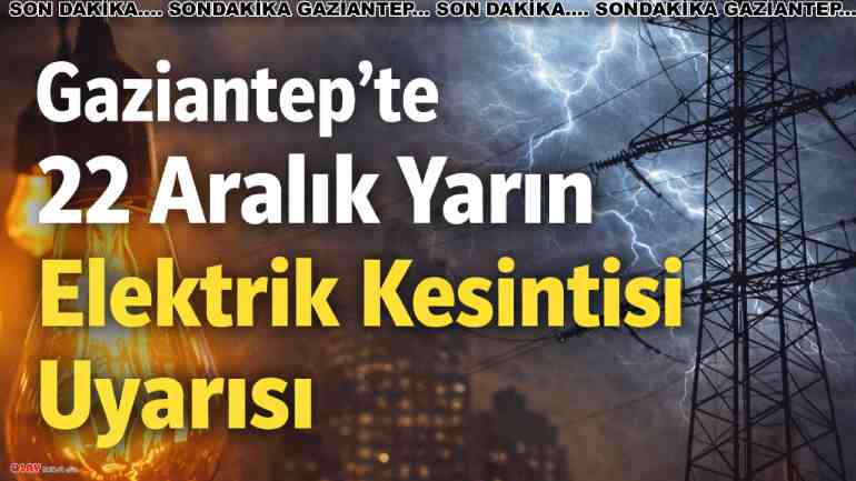 Gaziantep’te Geniş Kapsamlı Elektrik Kesintisi!