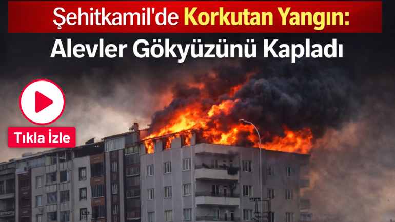 Gaziantep’te yangın paniği, itfaiye müdahale etti!