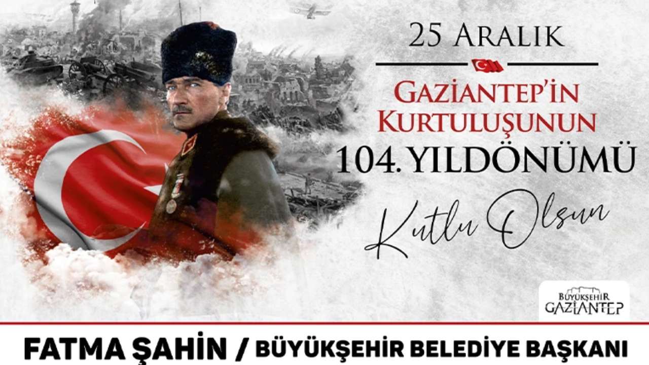 Gaziantep’in Kurtuluşu: 104. Yıl Coşkusu!