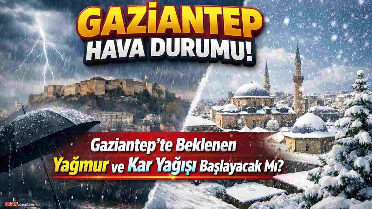 Gaziantep’te Yağmur ve Soğuk Hava Etkili Olacak