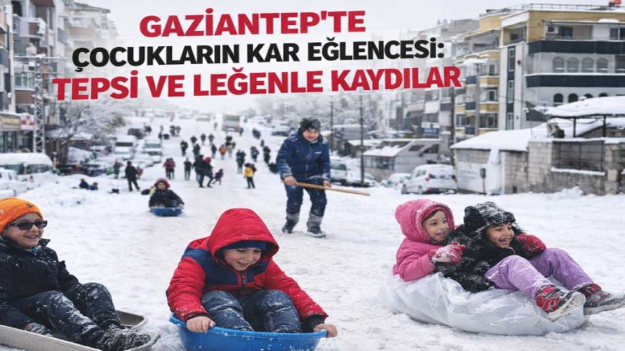 Gaziantep’te Çocuklar Karla Eğlencenin Tadını Çıkarıyor!