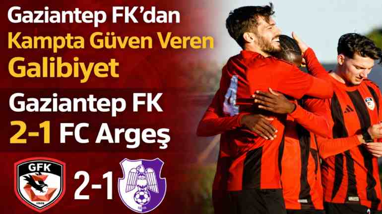 Gaziantep FK, Kamp Maçında Romanya Temsilcisini Yendi!