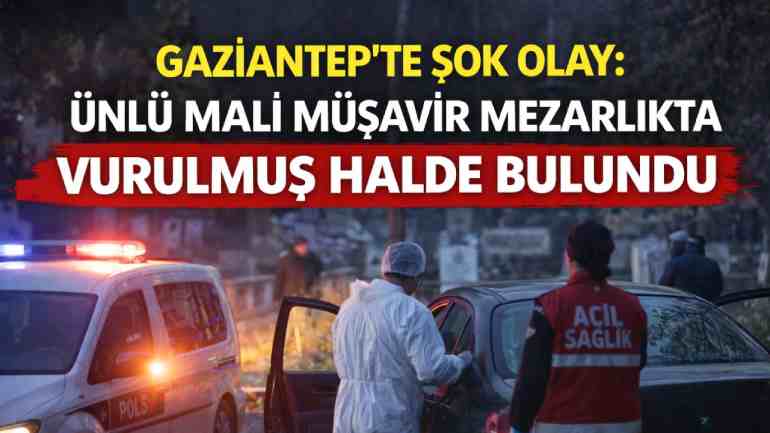 Gaziantep’te Mali Müşavir Silahlı Saldırıya Uğradı! Gaziantep’te Mali Müşavir Silahlı Saldırıya Uğradı!