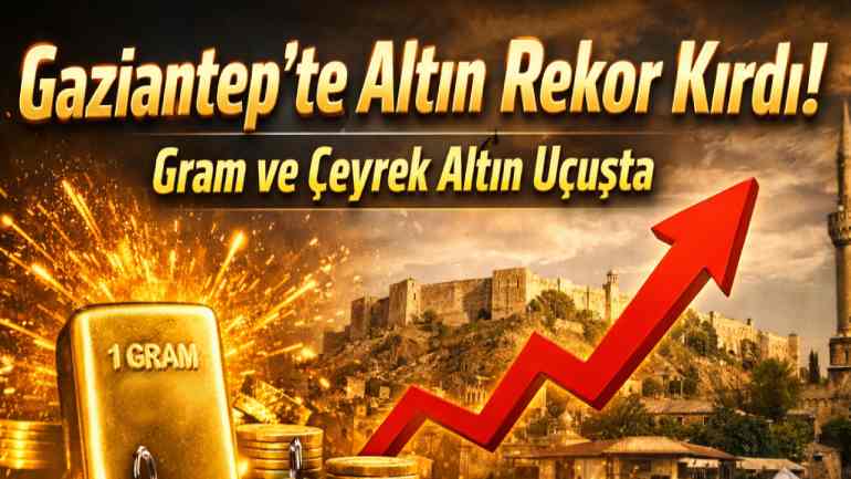 Gaziantep’te Altın Fiyatlarında Dikkat Çeken Yükseliş! Gaziantep’te Altın Fiyatlarında Dikkat Çeken Yükseliş!