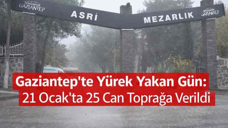 Gaziantep’te 25 Vatandaşın Cenazesi Toprağa Verildi Gaziantep’te 25 Vatandaşın Cenazesi Toprağa Verildi