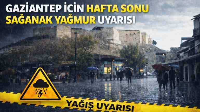 Gaziantep’te Sert Hava Şartları Uyarısı!
