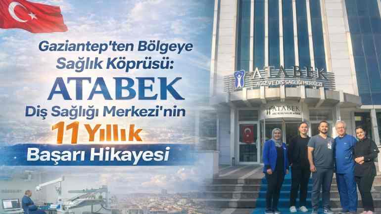 Atabek Diş Merkezi: Güneydoğu’nun Sağlık Üssü!