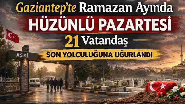 Gaziantep’te 21 Vatandaş Hayatını Kaybetti