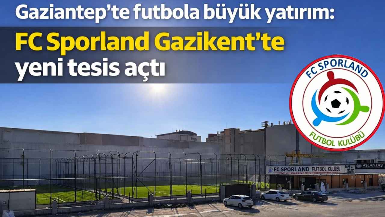 Gaziantep’te Yeni Futbol Tesisleri Gençleri Bekliyor!
