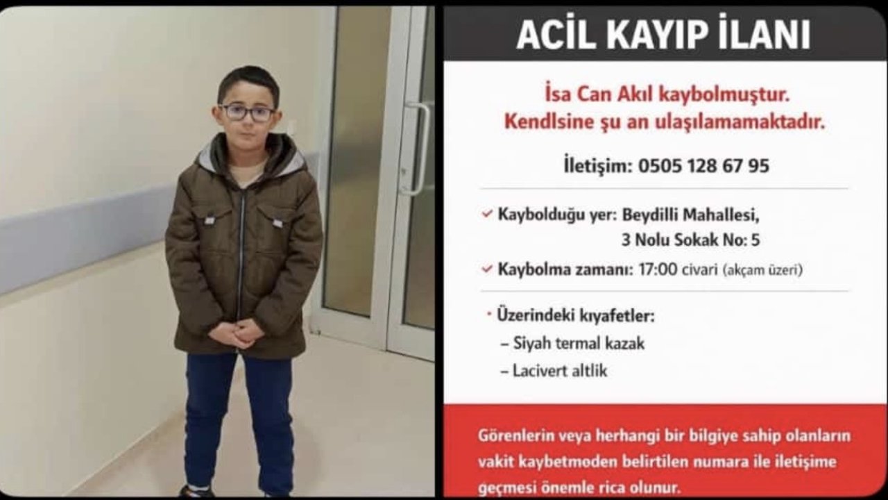 Kayıp İsa Can Akıl için arama çalışmaları devam ediyor!