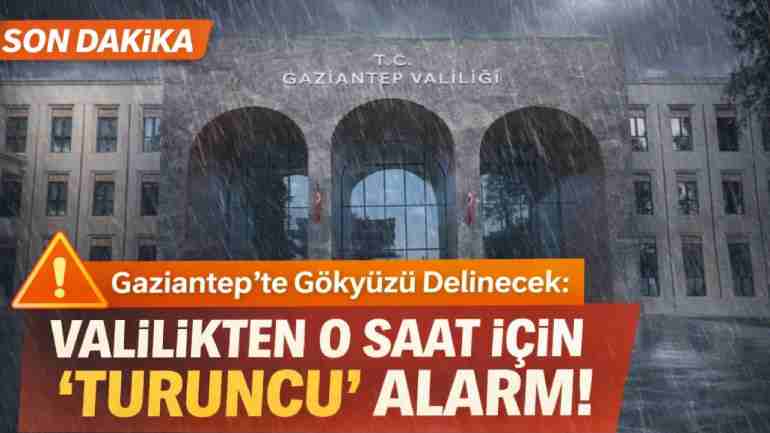 Gaziantep’te Şiddetli Yağış ve Sel Uyarısı! Gaziantep’te Şiddetli Yağış ve Sel Uyarısı!