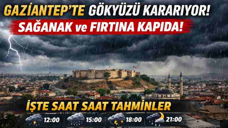 Gaziantep’te Gök Gürültülü Sağanak Yağış Bekleniyor! Gaziantep’te Gök Gürültülü Sağanak Yağış Bekleniyor!