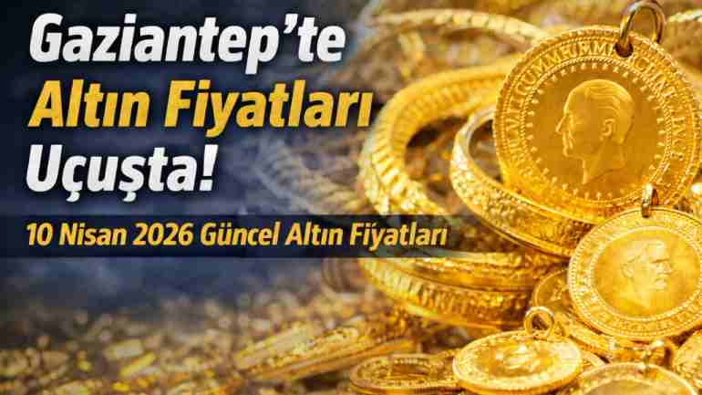 Gaziantep’te Altın Fiyatları Dalgalanıyor! Alım Zamanı mı?