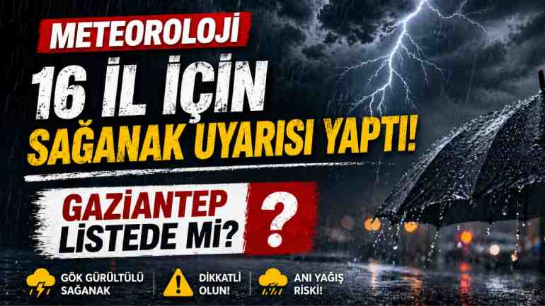 Türkiye’yi Etkisi Altına Alacak Yağış Uyarısı!