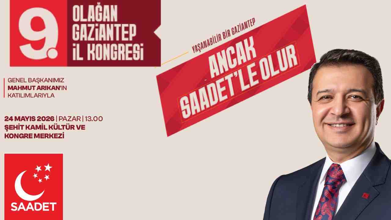 Saadet Partisi Kongresi, Gaziantep’te Coşkulu Toplantı!