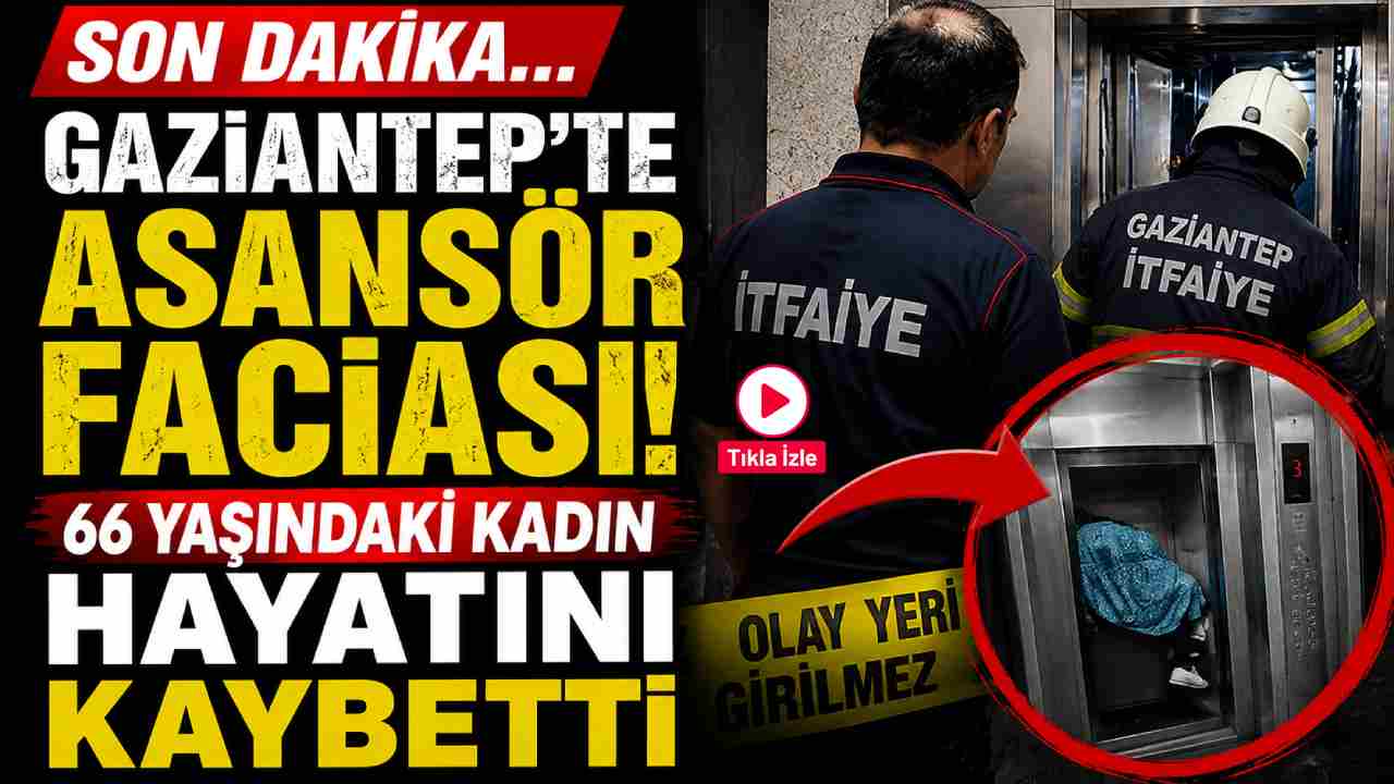 Gaziantep’te Asansör Kazası: 66 Yaşındaki Kadın Hayatını Kaybetti