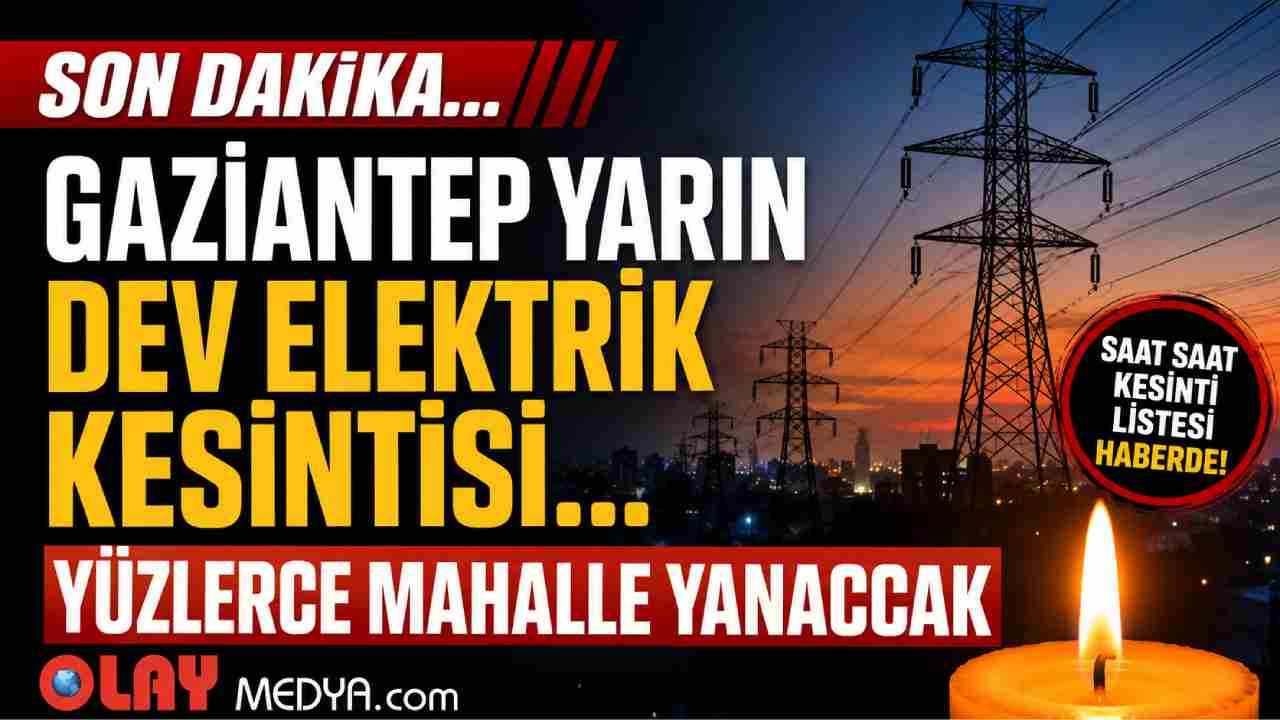 Gaziantep’te 8 Ağustos’ta Elektrik Kesintisi Yaşanacak!