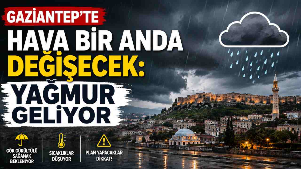 Gaziantep’te Kavurucu Sıcaklıklar Sonunda Yağışla Bitecek!