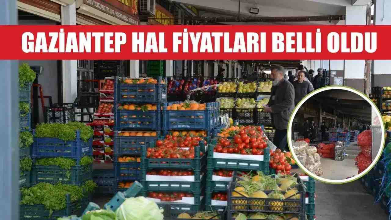 Gaziantep Hal Fiyatları 28 Ağustos 2026 Güncellendi!