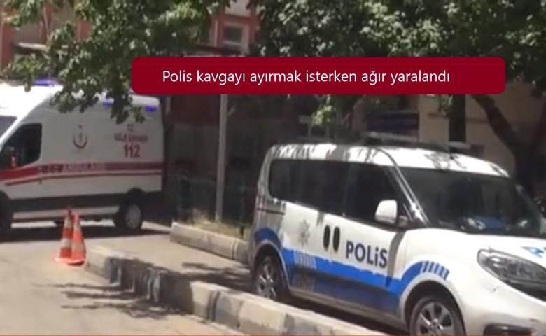 Gaziantep'te  kavgayı ayırmaya çalışırken vurulan polis ağır yaralı