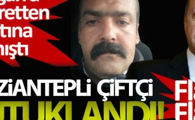 Gaziantepli çiftçi Cumhurbaşkanı Erdoğan'a  hakaretten tutuklandı