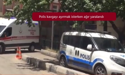 Gaziantep'te  kavgayı ayırmaya çalışırken vurulan polis ağır yaralı